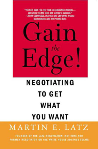 Gain the Edge!: Negotiating to Get What You Want