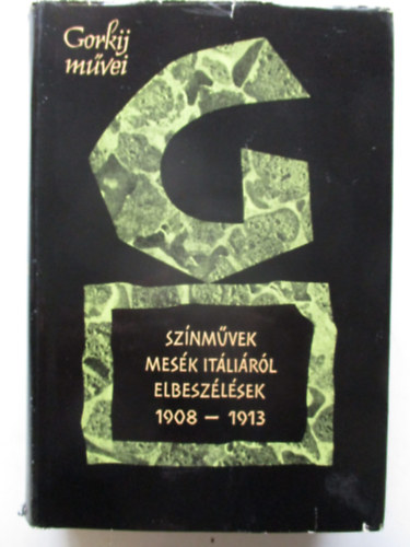 Sznmvek - Mesk Itlirl - Elbeszlsek 1908-1913 (Gorkij mvei 9.)