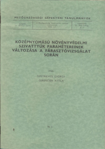 A kzpnyoms nvnyvdelmi szivattyk paramtereinek vltozsa a frasztvizsglat sorn (Mezgazdasgi gpestsi tanulmnyok)