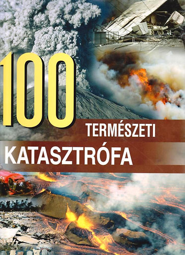 100 Termszeti katasztrfa