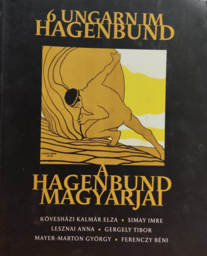 A Hagenbund magyarjai - 6 Ungarn im Hagenbund