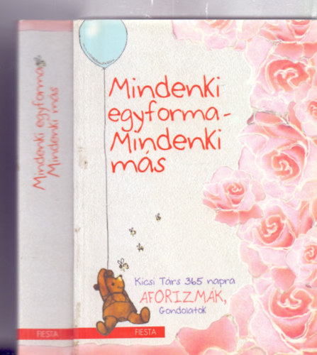 Mindenki egyforma - Mindenki m�s KICSI T�RS 365 NAPRA - AFORIZM�K - GONDOLATOK