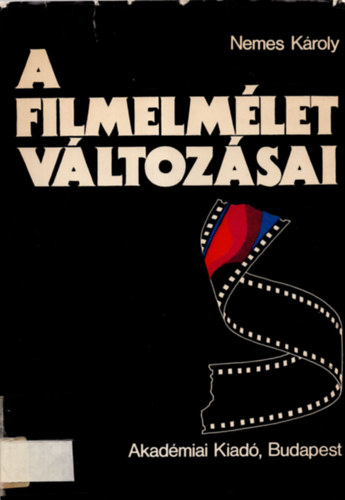 Nemes K�roly - A filmelm�let v�ltoz�sai