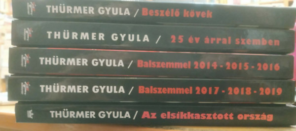 5 db Th�rmer Gyula: 25 �v �rral szemben; Az elsikkasztott otsz�g; Balszemmel 2014-2015-2016; Balszemmel 2017-2018-2019; Besz�l� k�vek