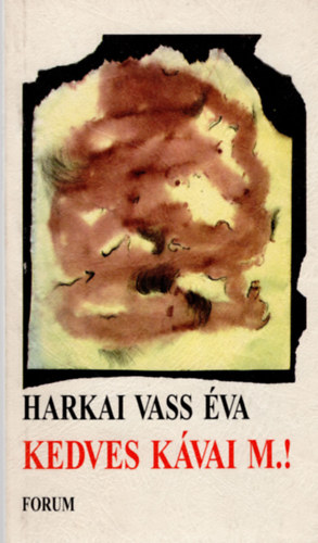 Harkai Vass va - Kedves Kvai M.!