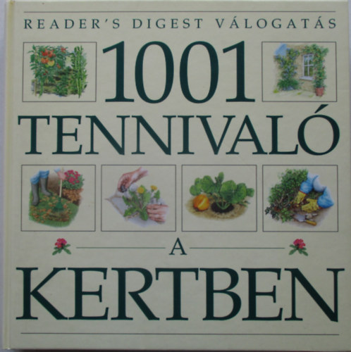 1001 tennival� a kertben - Reader's Digest V�logat�s