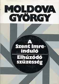 Moldova Gyrgy - A szent Imre-indul, Elhzd szzessg
