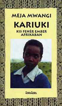 Meja Mwangi - Kariuki (kis fehr ember Afrikban)