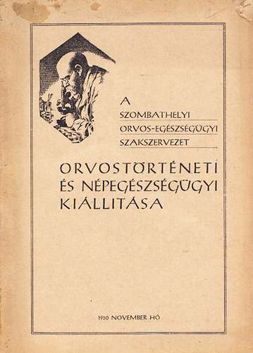 A Szombathelyi Orvos-egszsggyi Szakszervezet orvostrtneti s npegszsggyi killtsa