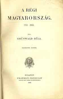Grnwald Bla - A rgi Magyarorszg 1711-1825