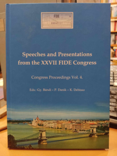 Speeches and presentations from the XXVII FIDE Congress - Congree Proceedings Vol. 4.