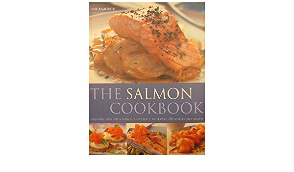 The Salmon Cookbook (Lazac szakcsknyv)
