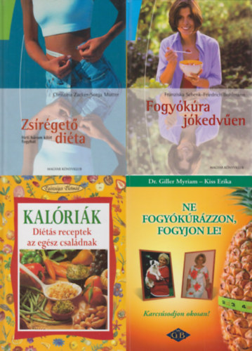4 db k�nyv fogyni v�gy�knak: Zs�r�get� di�ta + Fogy�k�ra j�kedv�en + Ne fogy�k�r�zzon, fogyjon le! - Karcs�sodjon okosan +  Kal�ri�k - Di�t�s receptek az eg�sz csal�dnak