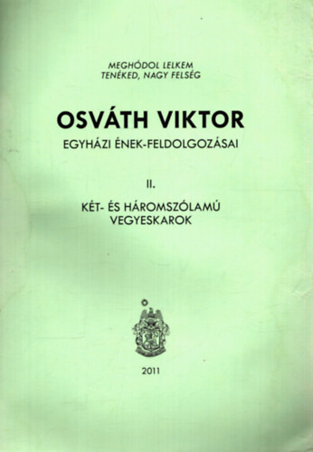 Osvth Viktor egyhzi nek-feldolgozsai II. - Kt- s hromszlam vegyeskarok