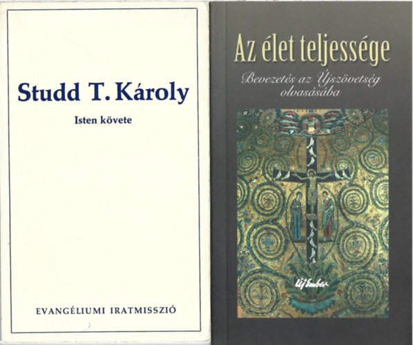 2 db k�nyv, Sudd T. K�roly: Isten k�vete, Ludger Holm-Morisch: Az �let teljess�ge