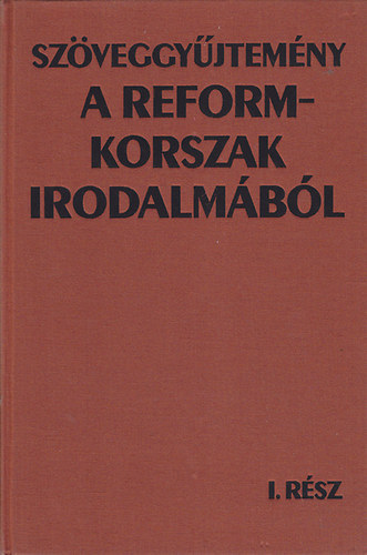 Csetri Lajos-Wber Antal - Szveggyjtemny a reformkorszak irodalmbl I-II.