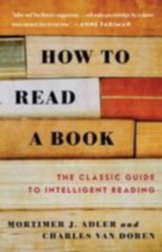 How to Read a Book: The Classic Guide to Intelligent Reading - Completely Revised and Updated