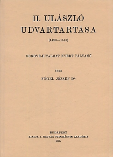 II. Ul�szl� udvartart�sa 1490-1516