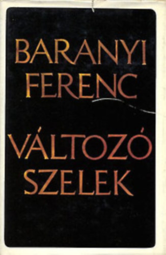 Baranyi Ferenc - V�ltoz� szelek