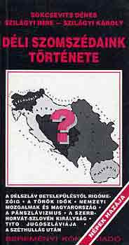 Sokcsevits-Szilgyi-Szilgyi - Dli szomszdaink trtnete