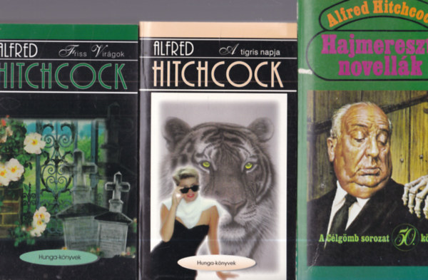 3 db Alfred Hitchcock krimi: Hajmereszt� novell�k + A tigris bankja + Friss Vir�gok