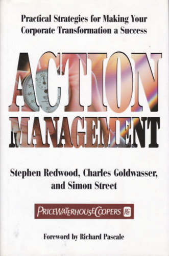 Stephen Redwood - Charles Goldwasser - Simon Street - Action Management (Akcimenedzsment - angol nyelv)