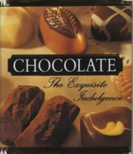Chocolate: The Exquisite Indulgence