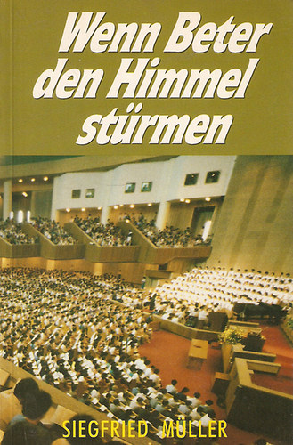 Siegfried M�ller - Wenn Beter den Himmel st�rmen