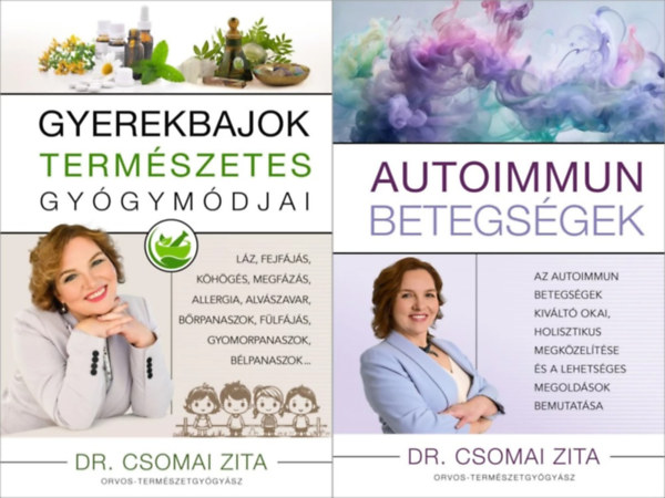 2 db Dr. Csomai Zita m: Autoimmun betegsgek + Gyerekbajok termszetes gygymdjai
