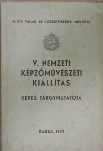 V. Nemzeti Kpzmvszeti Killts kpes trgymutatja 1939. OKTBER 28-TL NOVEMBER 26-IG