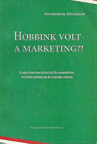 Ungvrin Dr. Kcse Joln - Hobbink volt a marketing?!