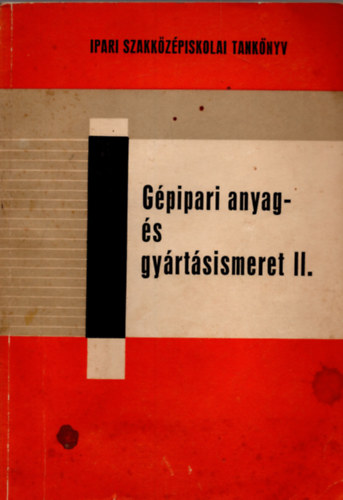 Gpipari anyag- s gyrtsismeret II.