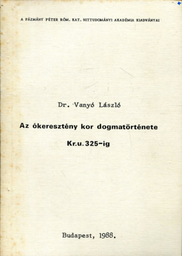 Az keresztny kor dogmatrtnete Kr. u. 325-ig