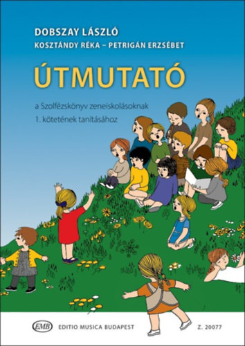 �tmutat� a Szolf�zsk�nyv zeneiskol�soknak 1. k�tet�nek tan�t�s�hoz