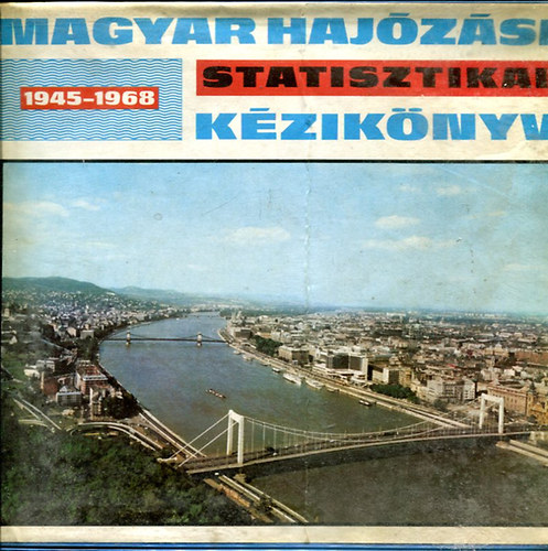 Magyar haj�z�si statisztikai k�zik�nyv 1945-1968
