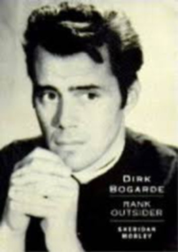 Dirk Bogarde: Rank Outsider