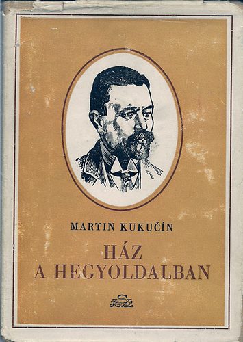 Martin Kukucin - H�z a hegyoldalban