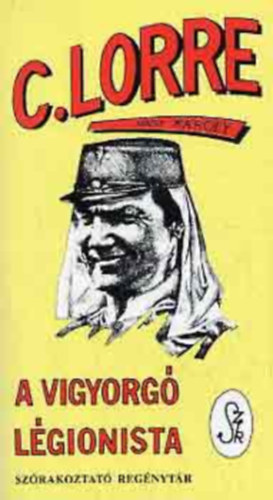 A vigyorg� l�gionista (SZERKESZT� Nagy K�roly)