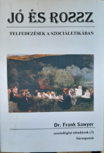 J s rossz: felfedezsek a szociletikban