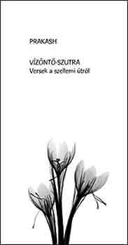 PrAkash  (Vrs kos) - Vznt-szutra. Versek a szellemi trl