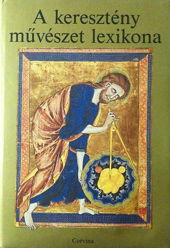A keresztny mvszet lexikona   - Fekete-fehr brkkal, fotkkal, reprodukcikkal illusztrlva. 2. kiads