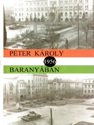 Pter Kroly - 1956 Baranyban