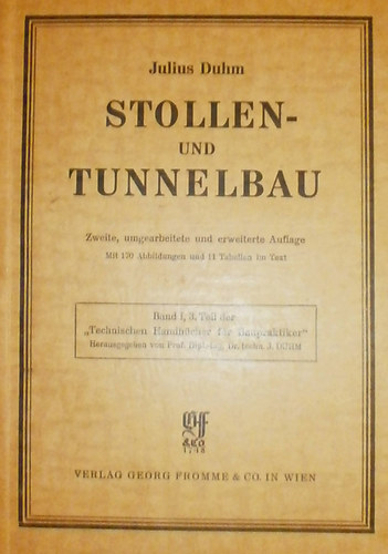 Julius Duhm - Strassen- und Wegebau Band I., 3. Teil (Stollen- und Tunnelbau)