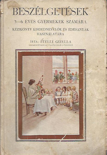 Stelly Gizella - Beszlgetsek 3-6 ves gyermekek szmra