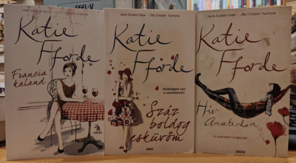 3 db Katie Fforde: Hv Amszterdam + Szz boldog eskvm + Francia kaland