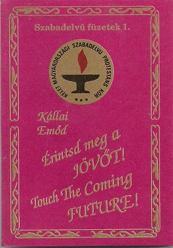 �rintsd meg a J�v�t! -Toutch the coming Future! (versek)