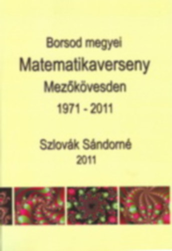 Borsod megyei matematikaverseny Mezkvesden 1971-2011