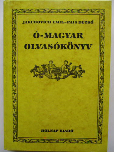 Jakubovich Emil Pais Dezs� - �-magyar olvas�k�nyv
