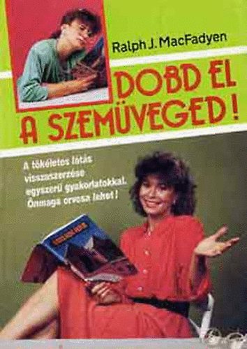 Dobd el a szemveged!