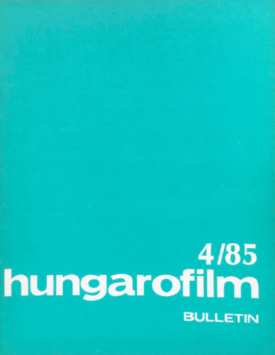 Hungarofilm Bulletin - 1985/4